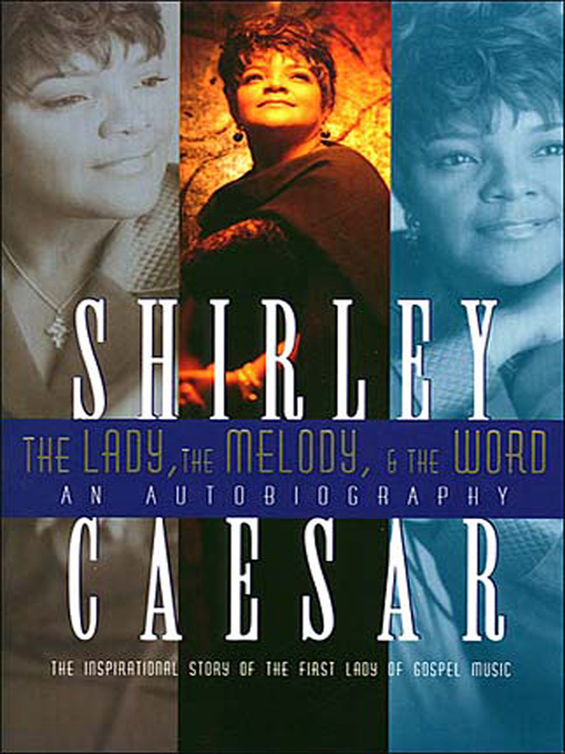 Title details for The Lady, the Melody, and the Word by Shirley Caesar - Available